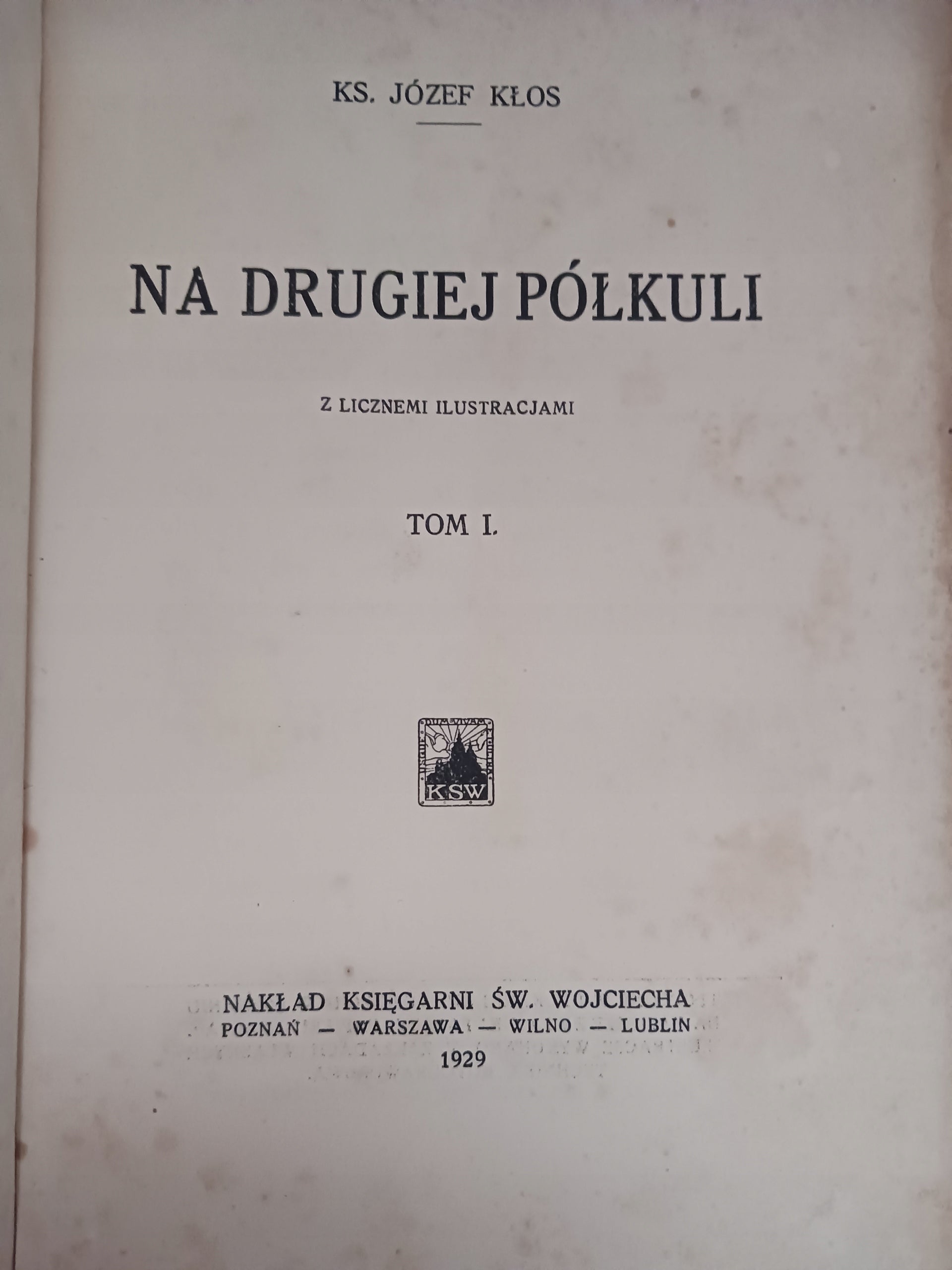 Na drugiej półkuli tom 1 i 2 Ks. Józef Kłos [wydanie z roku 1929]