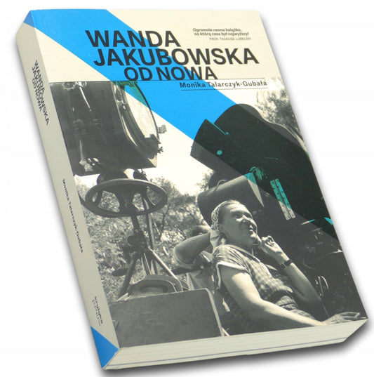 Wanda Jakubowska. Od nowa, Monika Talarczyk-Gubała