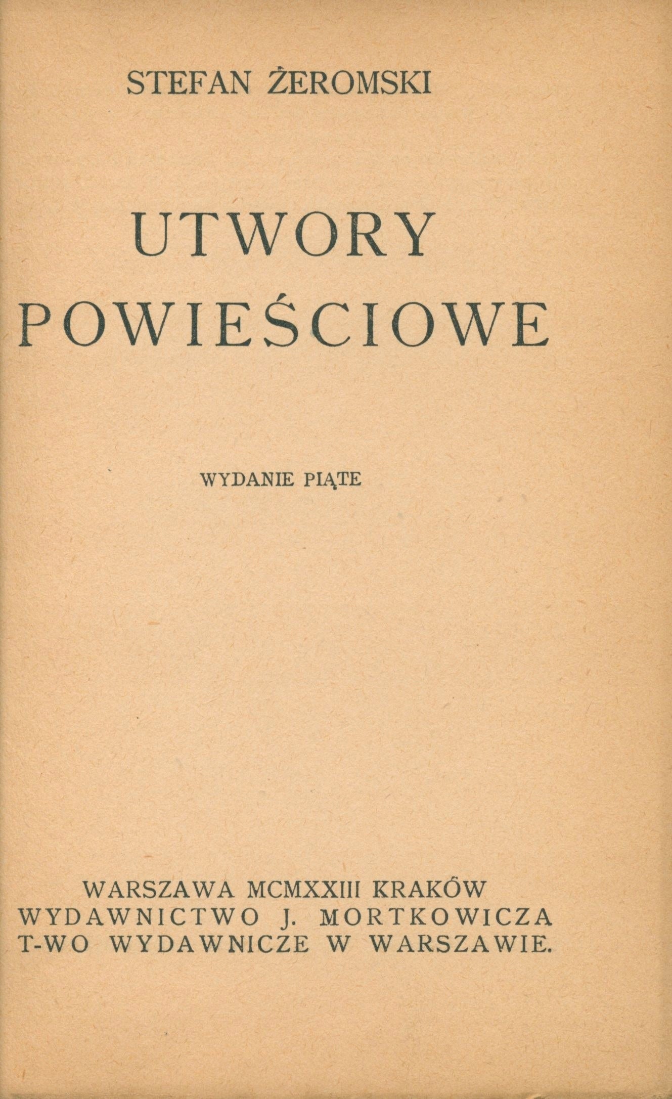 Żeromski Stefan- Utwory powieściowe [dedykacja, autograf Żeromskiego]