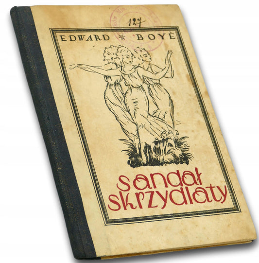 Sandał skrzydlaty Poezje Edward Boye [wydanie z 1921 r.][oprawa Gronowski]