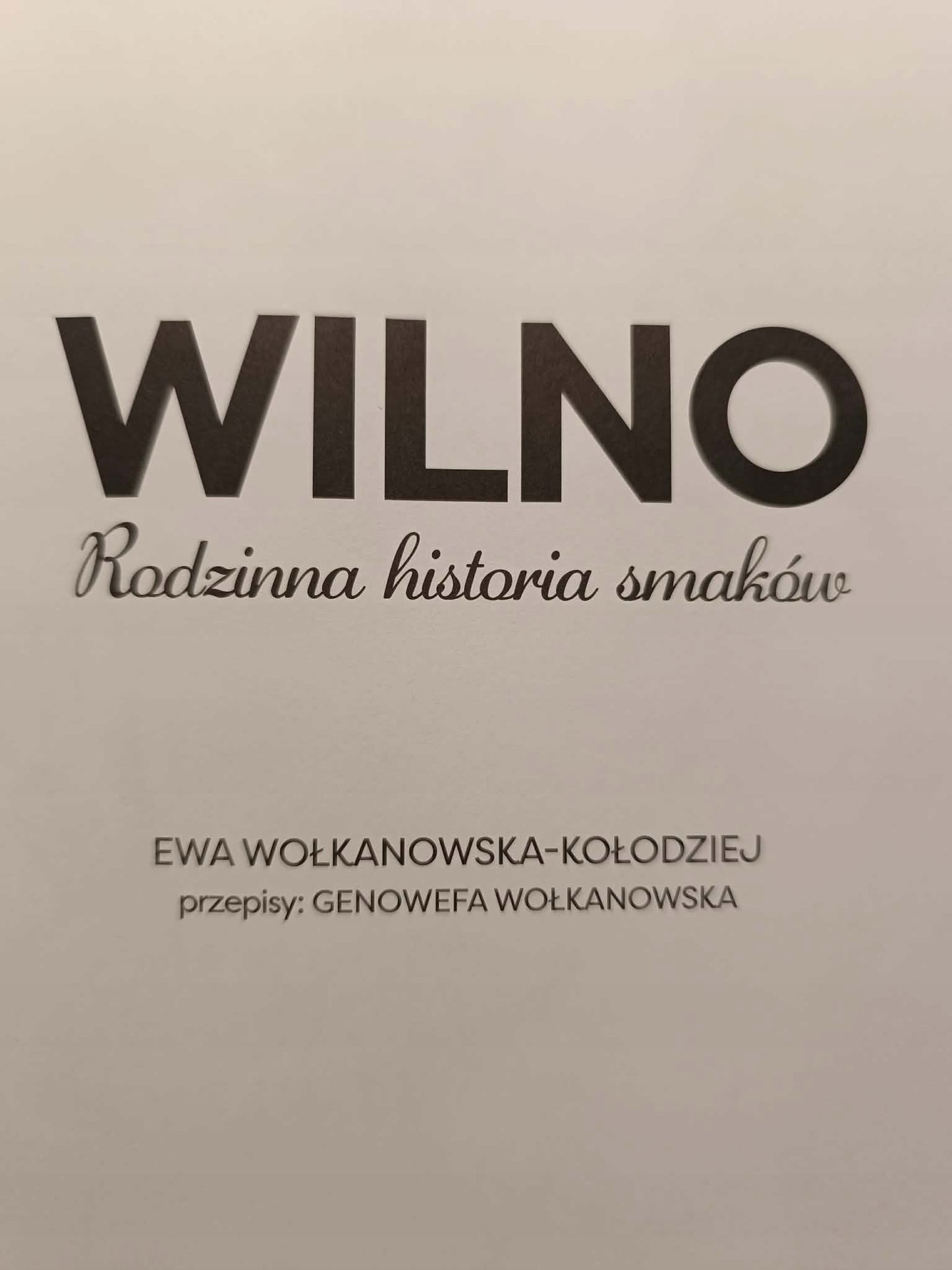 Wilno Rodzinna historia smaków Ewa Wolkanowska-Kołodziej