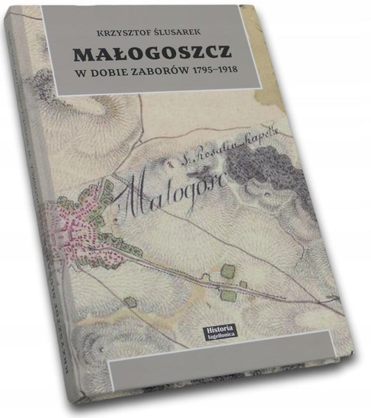Małogoszcz w dobie zaborów 1795-1918, Krzysztof Ślusarek