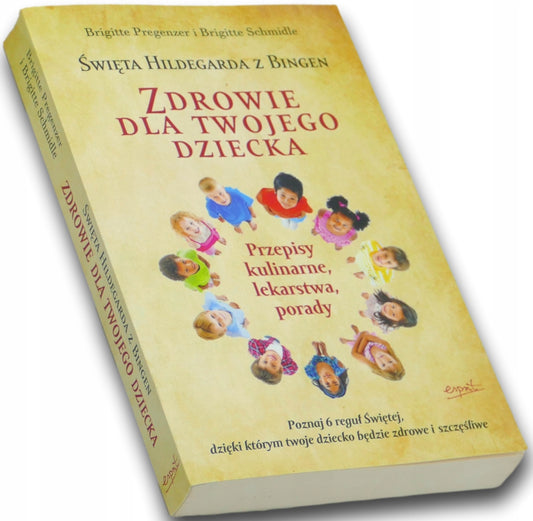 Święta Hildegarda z Bingen Zdrowie dla twojego dziecka Pregenzer, Schmidle