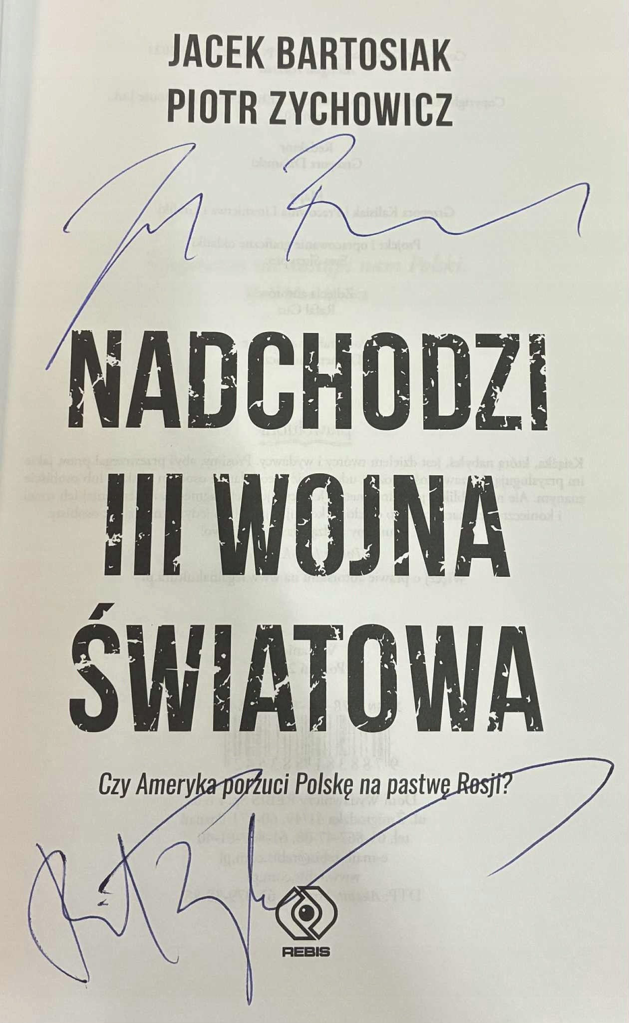 Nadchodzi III wojna światowa Jacek Bartosiak, Piotr Zychowicz (Autograf)