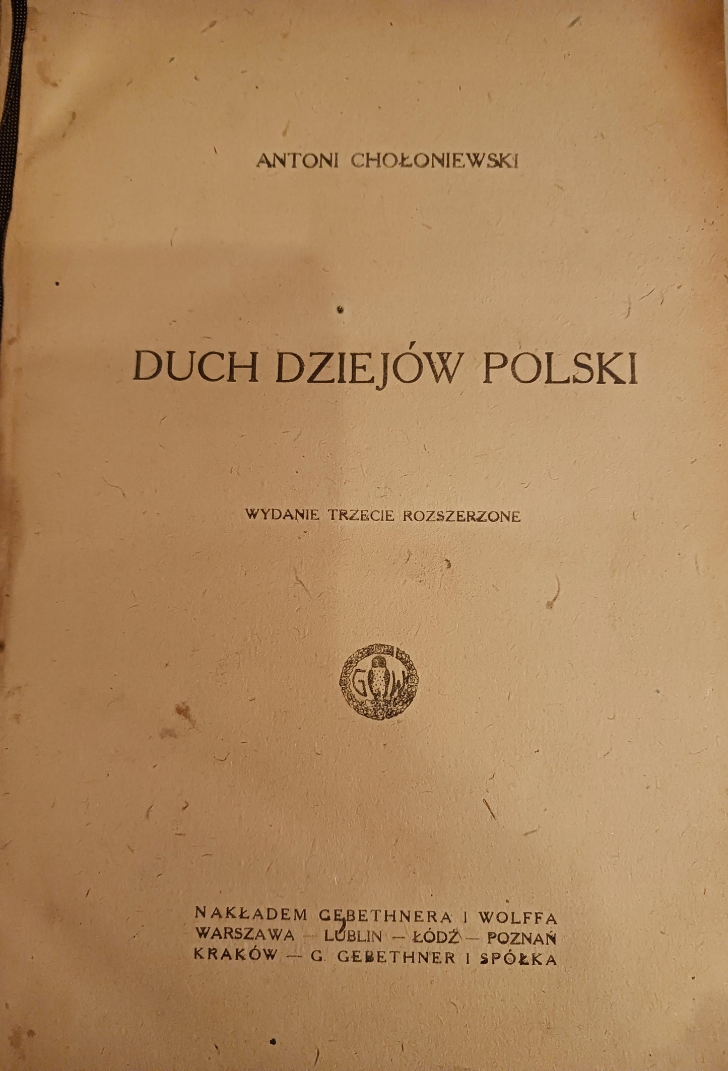 Duch dziejów Polski Antoni Chłoniewski [Wydanie przedwojenne z roku 1918]