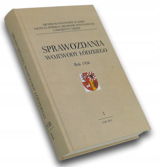 Sprawozdania Wojewody Łódzkiego Rok 1938 Tom.1