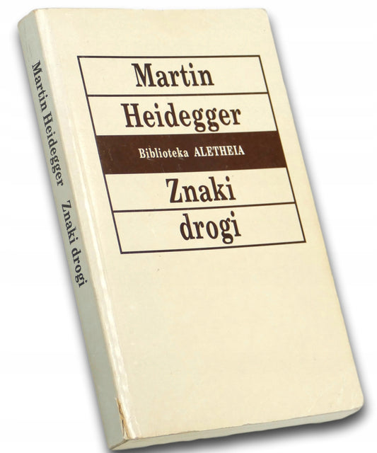 Martin Heidegger Znaki drogi
