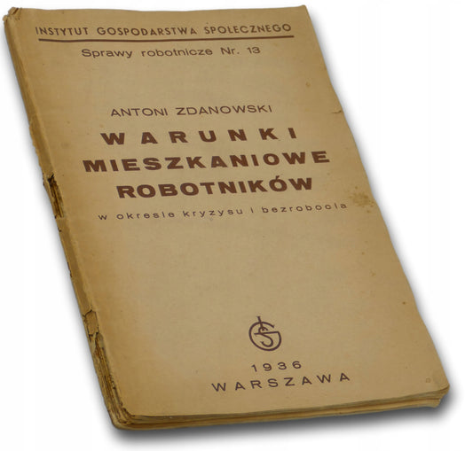 Warunki mieszkaniowe robotników w okresie kryzysu i bezrobocia [1936 r.]