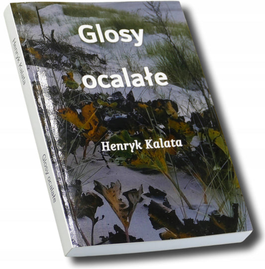 Glosy ocalałe Henryk Kalata