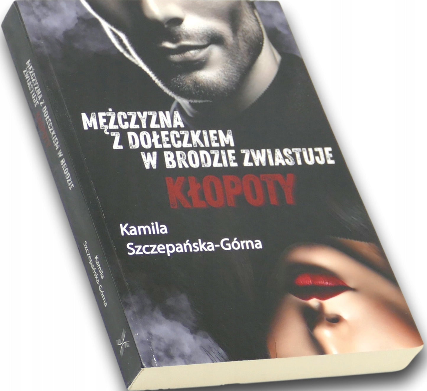 Mężczyzna z dołeczkiem w brodzie zwiastuje kłopoty, K. Szczepańska-Górna