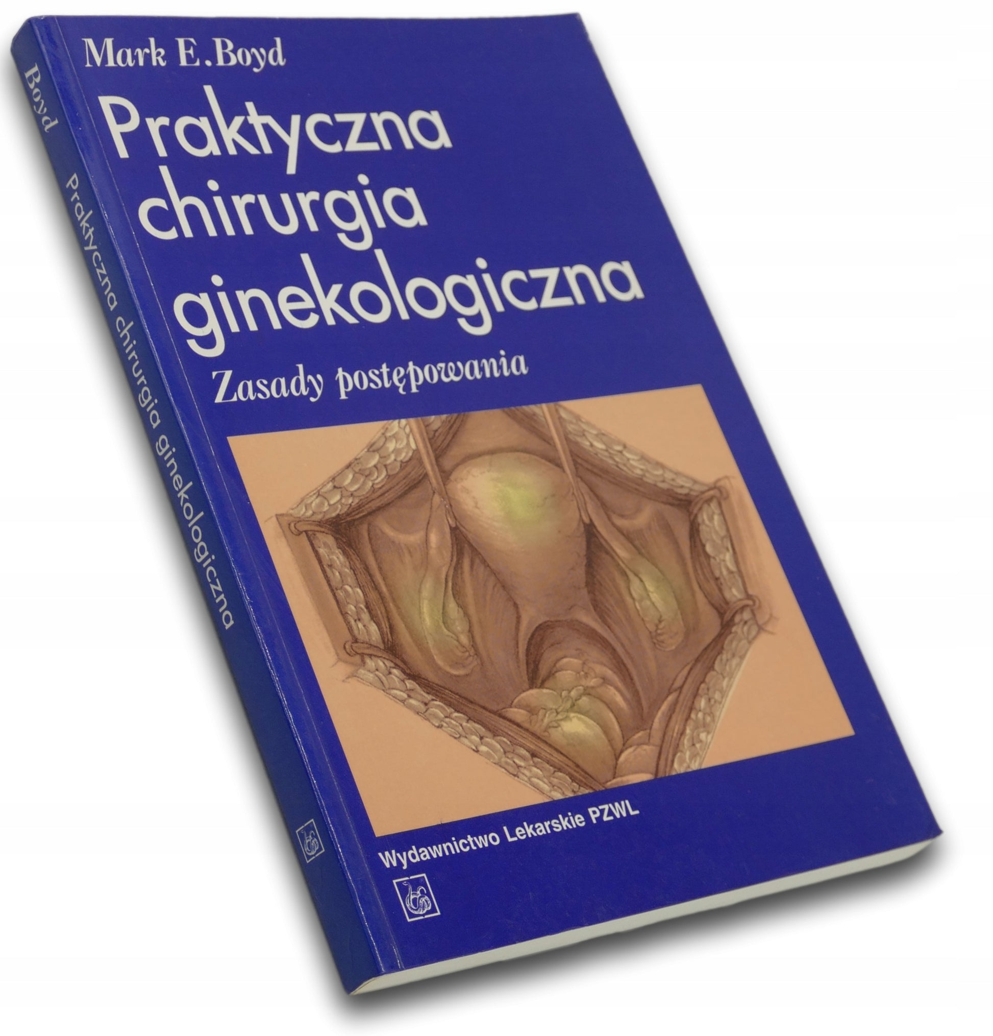 Praktyczna Chirurgia Ginekologiczna Mark E. Boyd