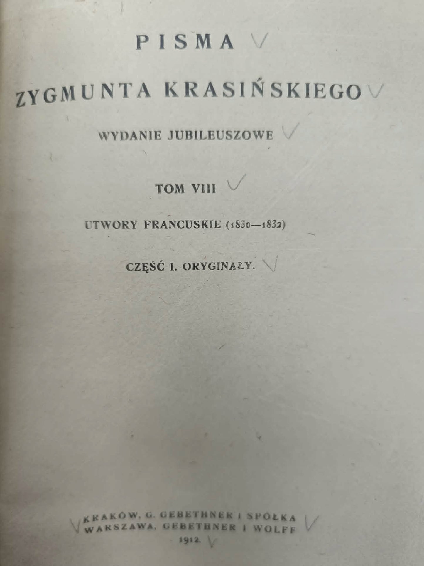 Pisma Zygmunta Krasińskiego, komplet 9 woluminów [wyd. jubileuszowe] [1912]