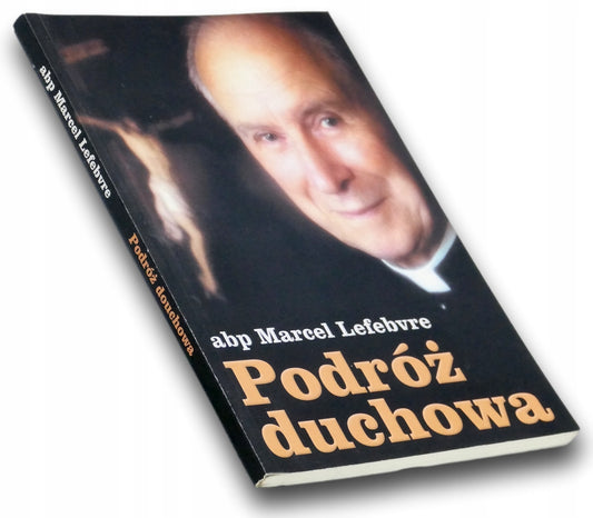 Podróż duchowa abp Marcel Lefebvre
