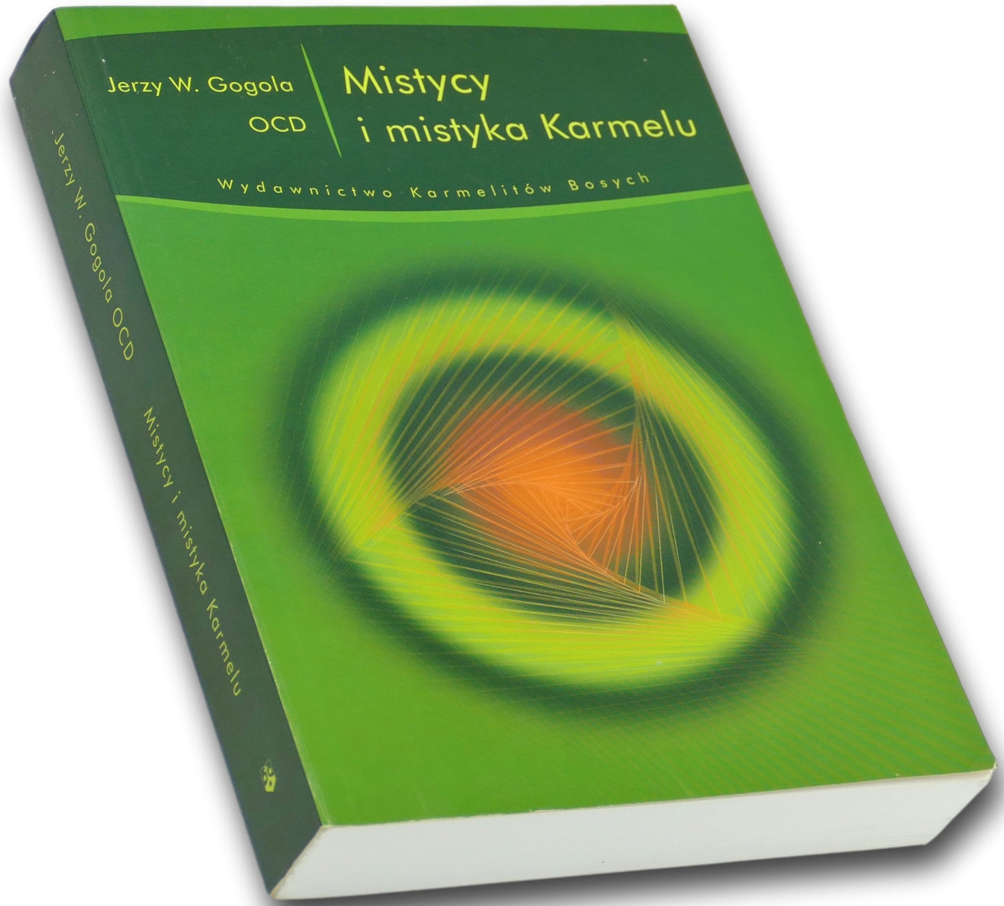 Mistycy i mistyka Karmelu Jerzy W. Gogola