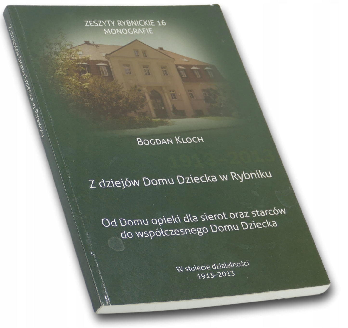 Z dziejów Domu Dziecka w Rybniku - Bogdan Kloch