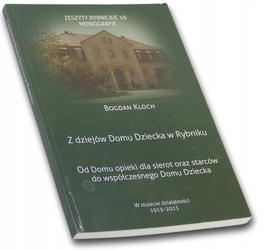 Z dziejów Domu Dziecka w Rybniku - Bogdan Kloch