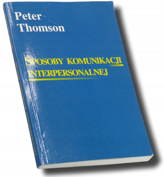 Sposoby komunikacji interpersonalnej Peter Thomson