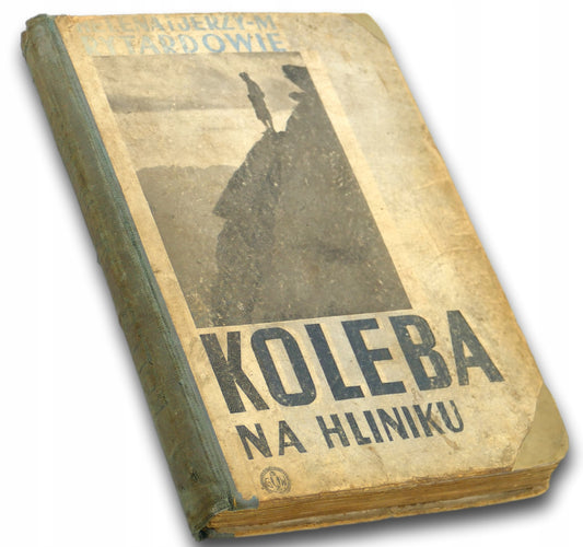 Koleba na Hlinku, J. M. Rytard i H. Roj - Rytardowa [Warszawa 1933]