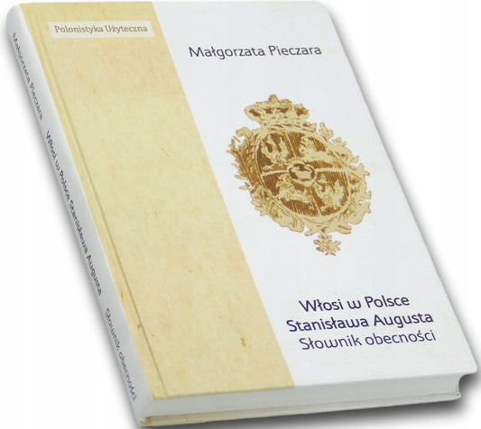 Włosi w Polsce Stanisława Augusta Małgorzata Pieczara[dedykacja odautorska]