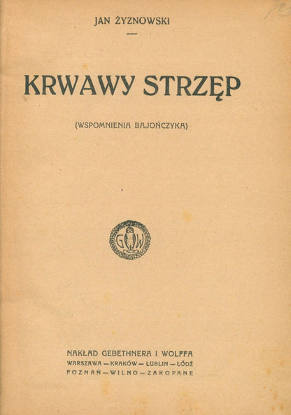 Krwawy strzęp. Wspomnienia bajończyka Jan Żyznowski [1923]