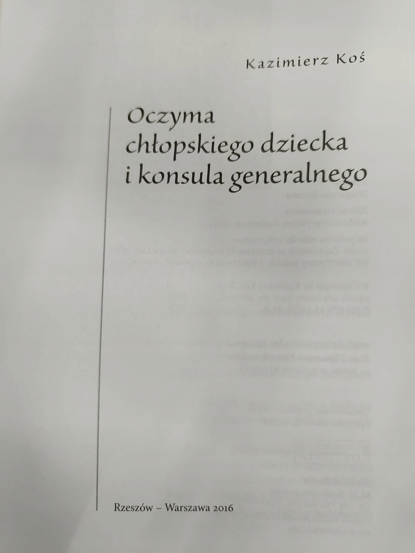 Oczyma chłopskiego dziecka i konsula generalnego, Kazimierz Koś
