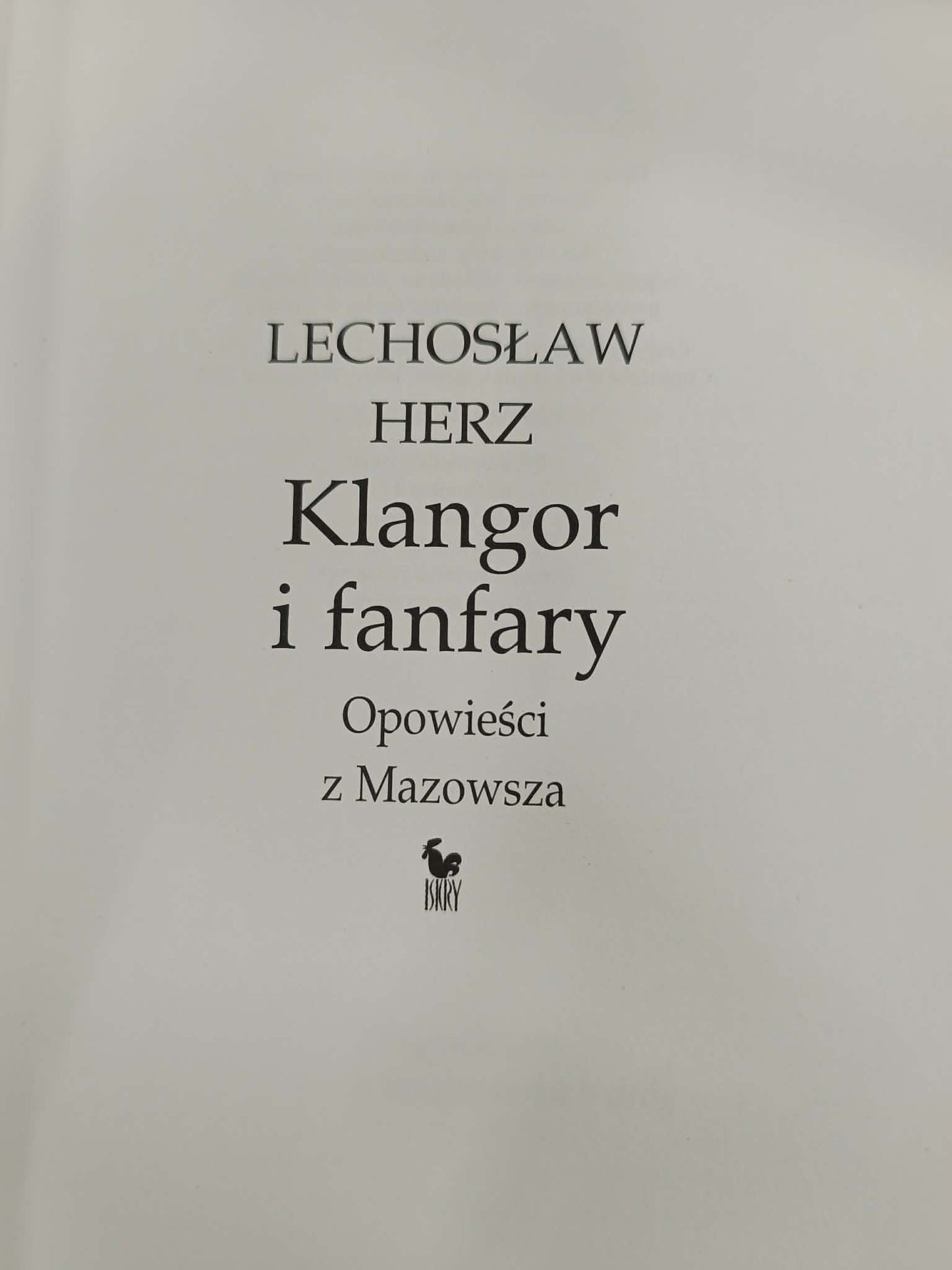Klangor i fanfary opowieści z Mazowsza, Lechosław Herz