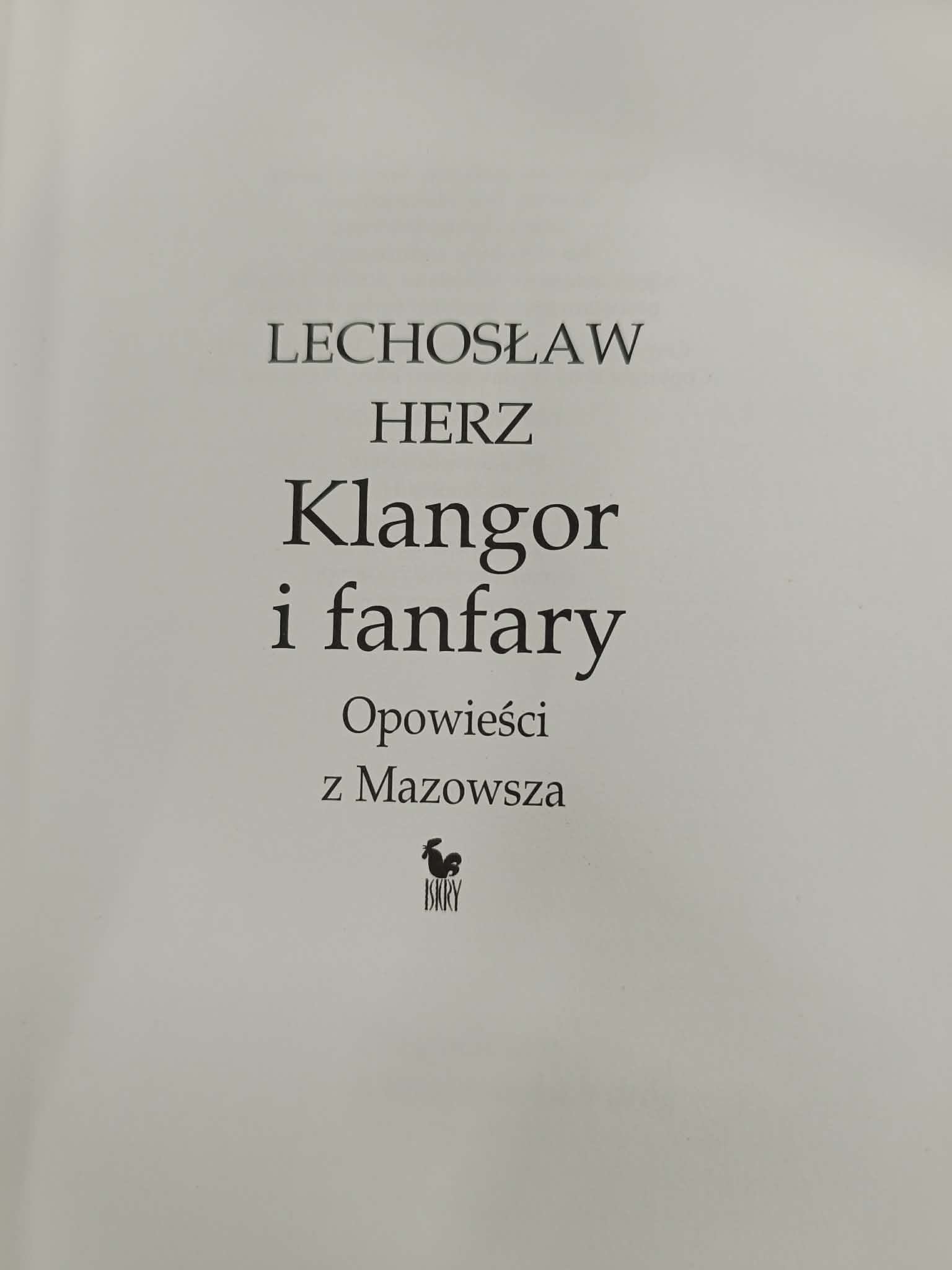 Klangor i fanfary opowieści z Mazowsza, Lechosław Herz