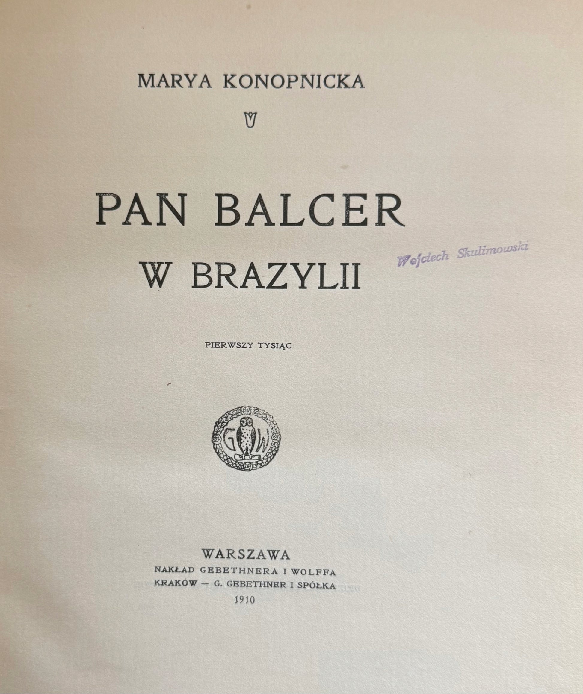 Pan Balcer w Brazylii Marya Konopnicka [Warszawa 1910][I. wyd.]