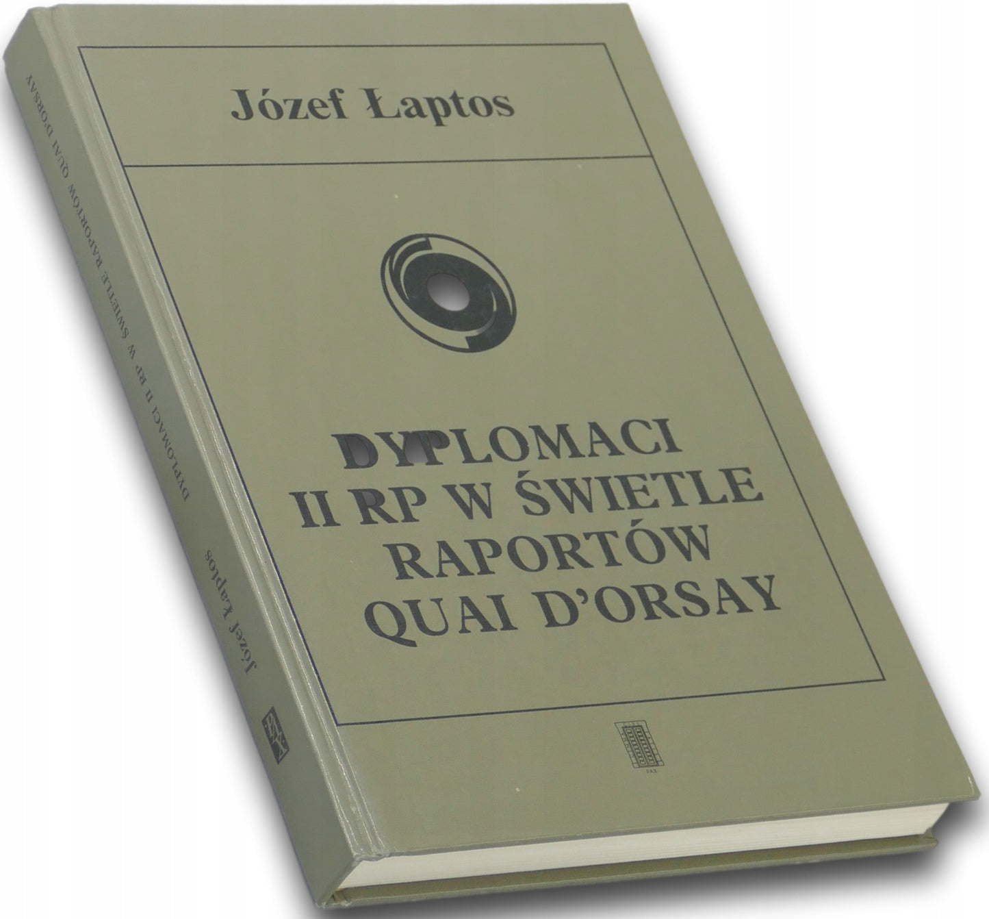 Dyplomaci II RP w świetle raportów Quai D'Orsay Łaptos Józef