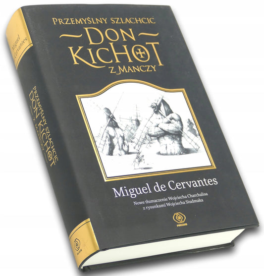 Przemyślny szlachcic Don Kichot z Manczy, Miguel de Cervantes