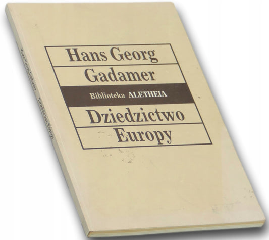 Dziedzictwo Europy Hans Georg Gadamer