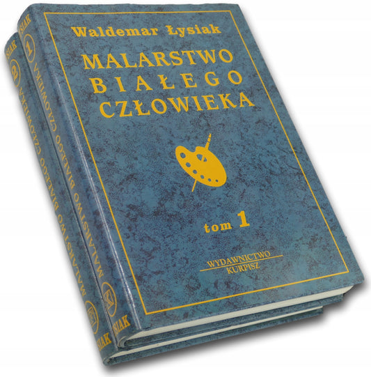 Malarstwo białego człowieka Tom 1 i 2 Waldemar Łysiak