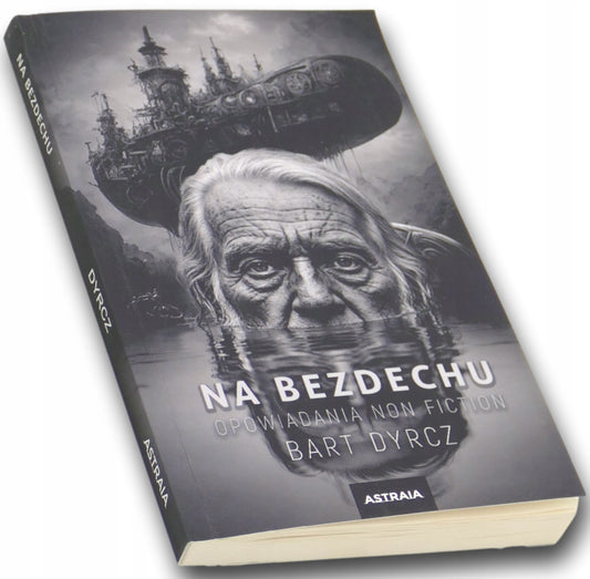 Na bezdechu, opowiadania non fiction, Bart Dyrcz