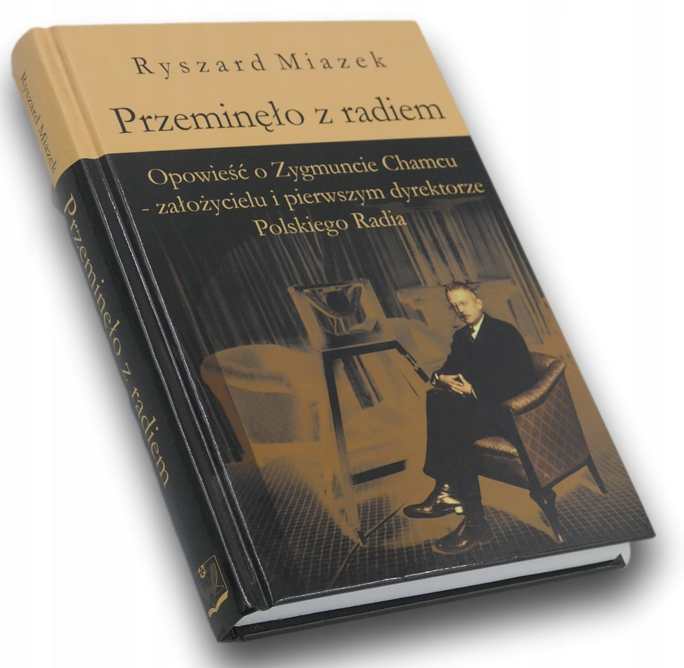 Przeminęło z radiem Ryszard Miazek