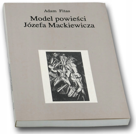 Model powieści Józefa Mackiewicza Adam Fitas