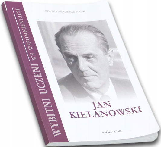 Wybitni uczeni we wspomnieniach. Jan Kielanowski