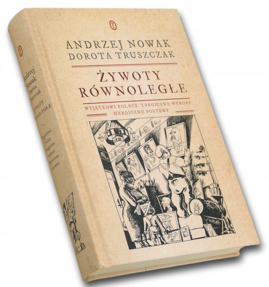 Andrzej Nowak, Dorota Truszczak Żywoty Równoległe