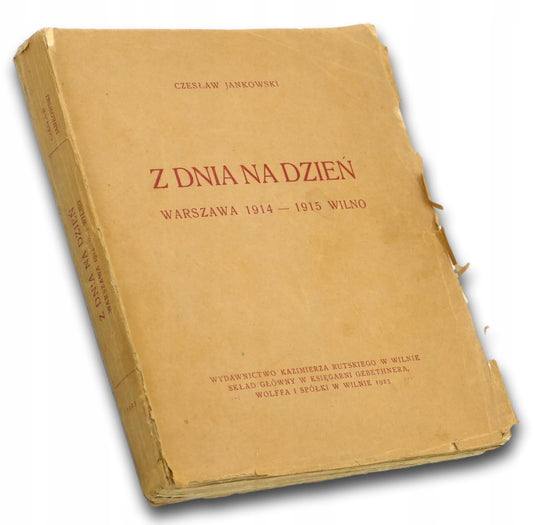 Z dnia na dzień Warszawa 1914-1915 Wilno Czesław Jankowski [1923 rok]