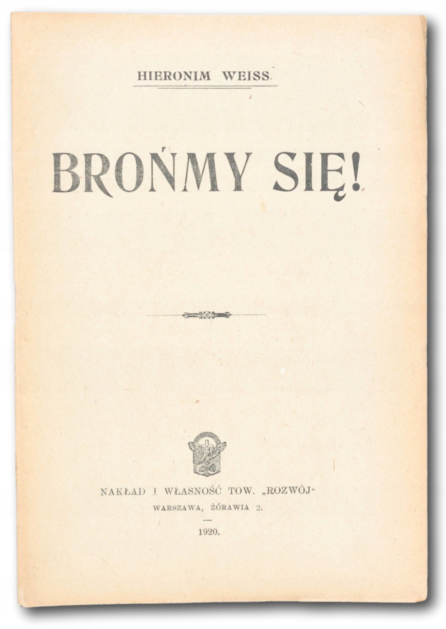 Weiss Hieronim- Brońmy się! [Warszawa 1920]