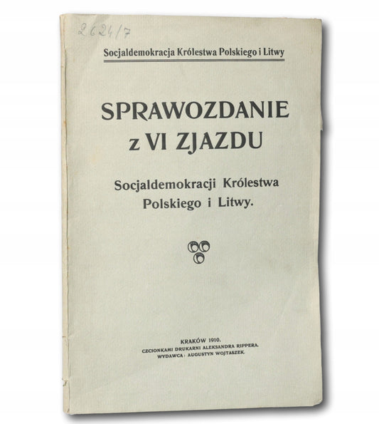 Sprawozdanie z VI zjazdu Socjaldemokracji królestwa polskiego i Litwy