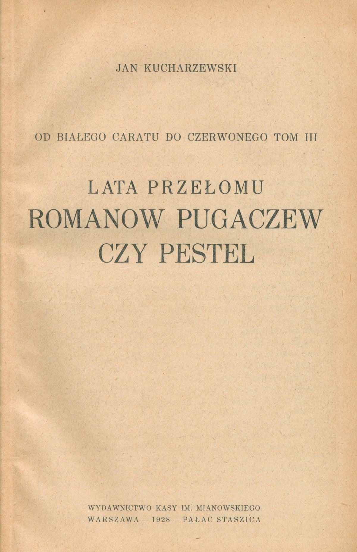 Od białego Caratu do Czerwonego [t. III] Lata przełomu. Jan Kucharzewski