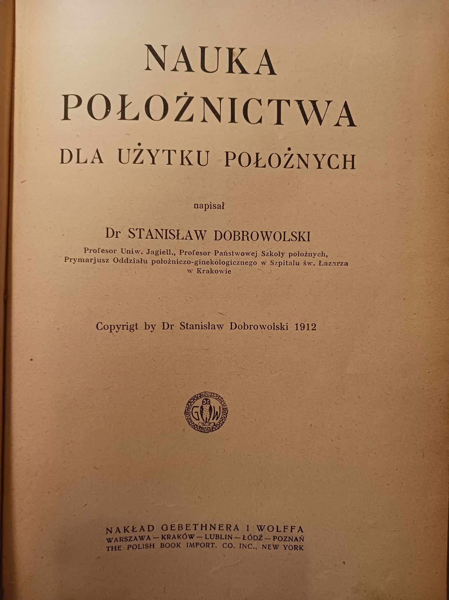 Nauka położnictwa dla użytku położnych Stanisław Dobrowolski [wyd. 1912r.]