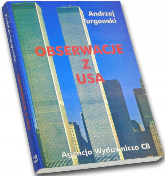 Obserwacje z USA Andrzej Targowski