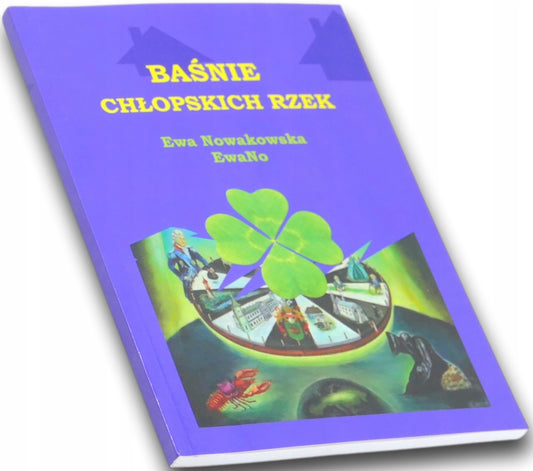 Baśnie chłopskich rzek Ewa Nowakowska