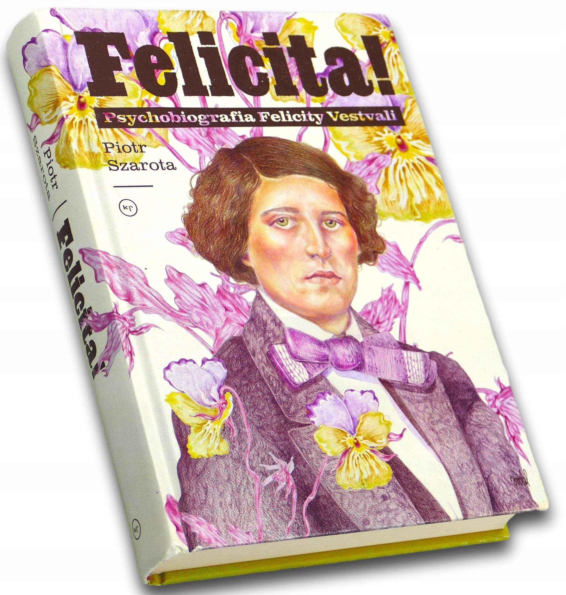 Felicita! Psychobiografia Felicity Vestvali Piotr Szarota
