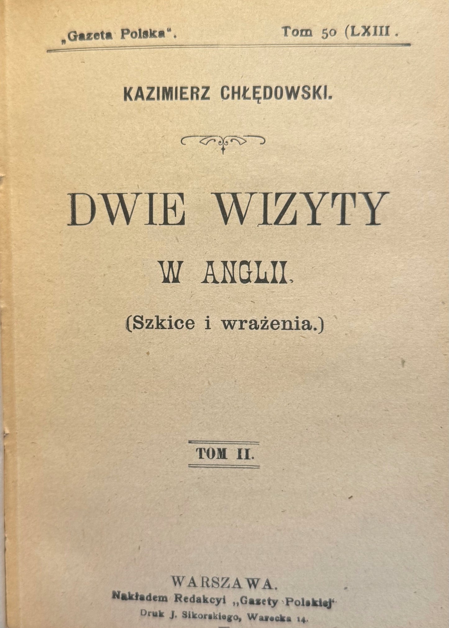 Dwie wizyty w Anglii (Szkice i wrażenia) T. I, II (w I wol.) K. Chłędowski