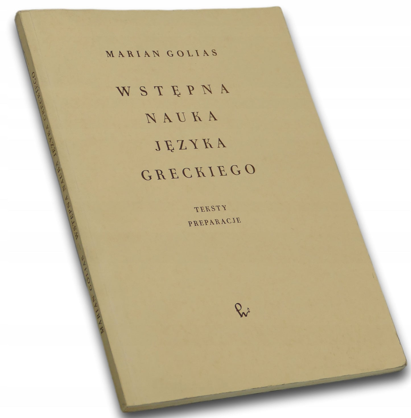 Wstępna nauka języka greckiego. Teksty, preparacje Marian Golias