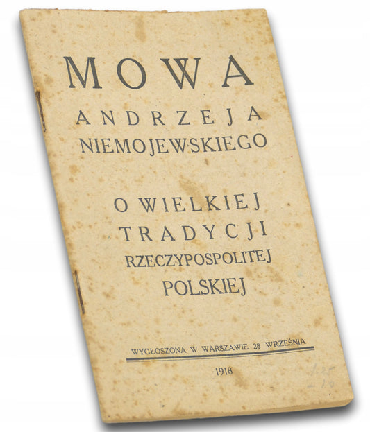 Mowa A. Niemojewskiego o wielkiej tradycji Rzeczypospolitej Polskiej [1918]
