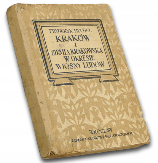 Kraków i ziemia krakowska w okresie Wiosny Ludów, F. Hechel