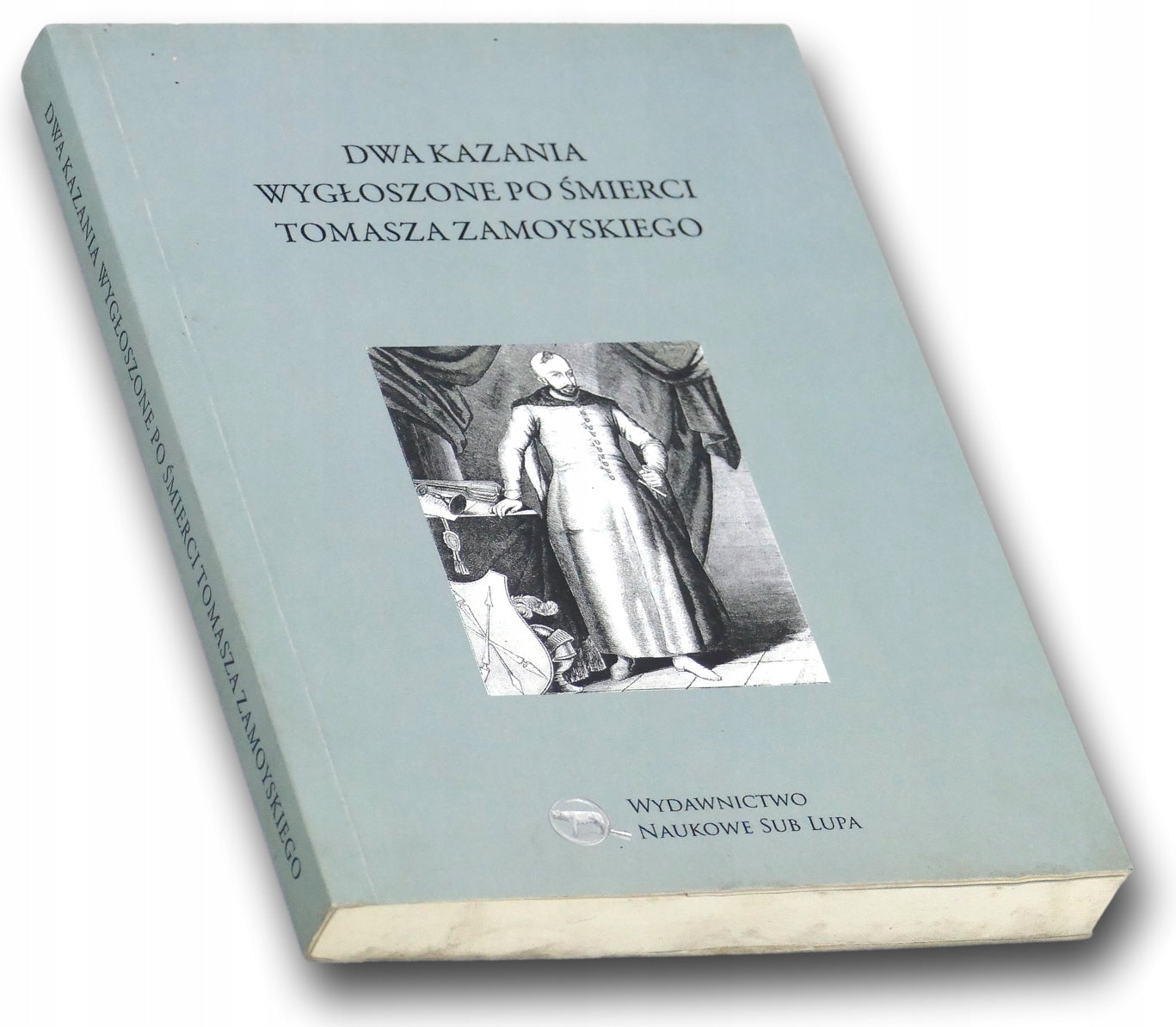Dwa kazania wygłoszone po śmierci Tomasza Zamoyskiego